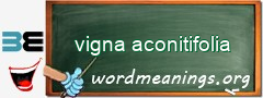 WordMeaning blackboard for vigna aconitifolia